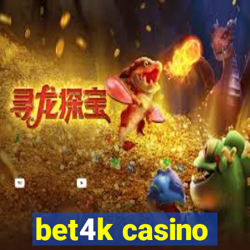 bet4k casino